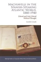 Book cover of Machiavelli in the Spanish-Speaking Atlantic World, 1880-1940 by Leandro Losada