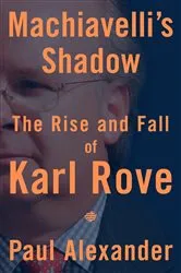 Book cover of Machiavelli's Shadow by Paul Alexander