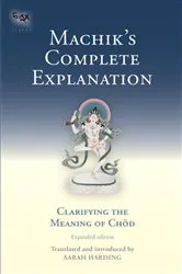 Book cover of Machik's Complete Explanation by Sarah Harding