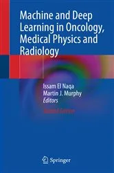 Book cover of Machine and Deep Learning in Oncology, Medical Physics and Radiology (2nd ed.) by Issam El Naqa