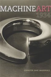 Book cover of Machine Art, 1934 by Jennifer Jane Marshall
