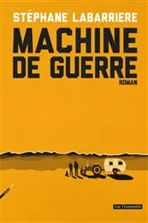Book cover of Machine de guerre by Stéphane Labarrière