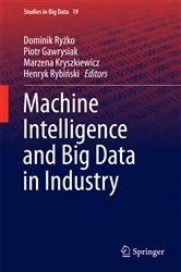 Book cover of Machine Intelligence and Big Data in Industry by Dominik Ryżko
