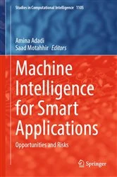 Book cover of Machine Intelligence for Smart Applications by Amina Adadi