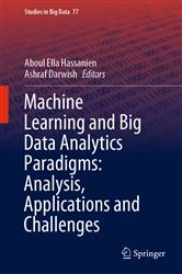 Book cover of Machine Learning and Big Data Analytics Paradigms: Analysis, Applications and Challenges by Aboul Ella Hassanien