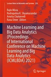 Book cover of Machine Learning and Big Data Analytics (Proceedings of International Conference on Machine Learning and Big Data Analytics (ICMLBDA) 2021) by Rajiv Misra