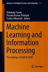 Book cover of Machine Learning and Information Processing by Debabala Swain