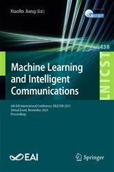Book cover of Machine Learning and Intelligent Communications by Xiaolin Jiang