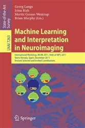 Book cover of Machine Learning and Interpretation in Neuroimaging by Georg Langs