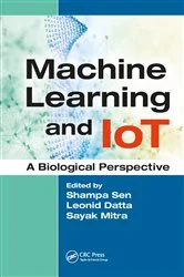 Book cover of Machine Learning and IoT by Shampa Sen
