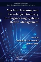 Book cover of Machine Learning and Knowledge Discovery for Engineering Systems Health Management by Ashok N. Srivastava