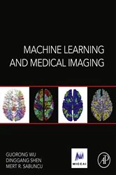 Book cover of Machine Learning and Medical Imaging by Guorong Wu