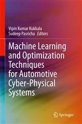 Book cover of Machine Learning and Optimization Techniques for Automotive Cyber-Physical Systems by Vipin Kumar Kukkala