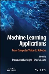 Book cover of Machine Learning Applications by Indranath Chatterjee