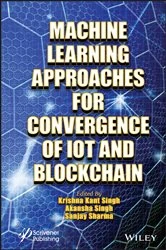 Book cover of Machine Learning Approaches for Convergence of IoT and Blockchain by Krishna Kant Singh