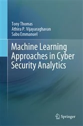 Book cover of Machine Learning Approaches in Cyber Security Analytics by Tony Thomas