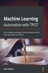 Book cover of Machine Learning Automation with TPOT by Dario Radecic