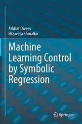Book cover of Machine Learning Control by Symbolic Regression by Askhat Diveev