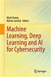 Book cover of Machine Learning, Deep Learning and AI for Cybersecurity by Mark Stamp