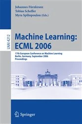 Book cover of Machine Learning: ECML 2006 by Johannes Fürnkranz
