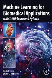 Book cover of Machine Learning for Biomedical Applications by Maria Deprez