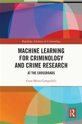 Book cover of Machine Learning for Criminology and Crime Research by Gian Maria Campedelli