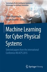 Book cover of Machine Learning for Cyber Physical Systems by Oliver Niggemann