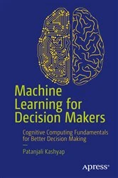 Book cover of Machine Learning for Decision Makers by Patanjali Kashyap