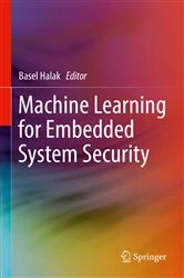Book cover of Machine Learning for Embedded System Security by Basel Halak
