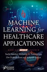 Book cover of Machine Learning for Healthcare Applications by Sachi Nandan Mohanty