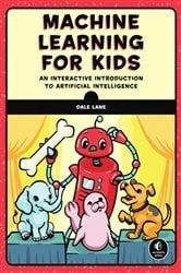 Book cover of Machine Learning for Kids by Dale Lane
