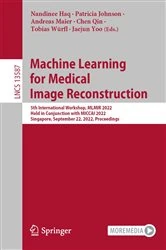 Book cover of Machine Learning for Medical Image Reconstruction by Nandinee Haq
