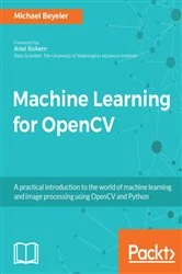 Book cover of Machine Learning for OpenCV by Michael Beyeler