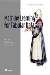 Book cover of Machine Learning for Tabular Data by Mark Ryan