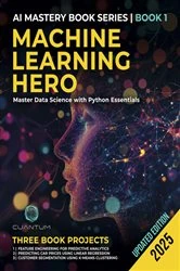 Book cover of Machine Learning Hero by Cuantum Technologies LLC