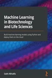 Book cover of Machine Learning in Biotechnology and Life Sciences by Unknown