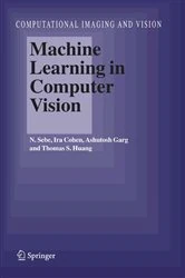 Book cover of Machine Learning in Computer Vision by Nicu Sebe