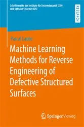 Book cover of Machine Learning Methods for Reverse Engineering of Defective Structured Surfaces by Pascal Laube
