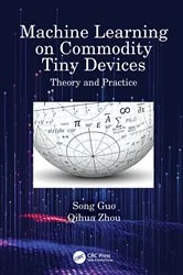 Book cover of Machine Learning on Commodity Tiny Devices by Song Guo