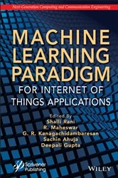 Book cover of Machine Learning Paradigm for Internet of Things Applications by Shalli Rani
