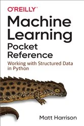Book cover of Machine Learning Pocket Reference by Matt Harrison