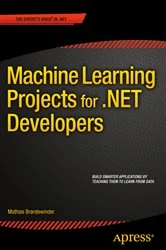 Book cover of Machine Learning Projects for .NET Developers by Mathias Brandewinder