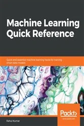 Book cover of Machine Learning Quick Reference by Rahul Kumar