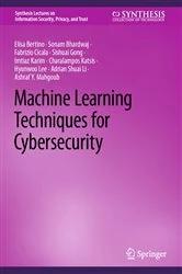Book cover of Machine Learning Techniques for Cybersecurity by Elisa Bertino