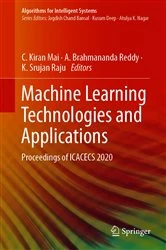 Book cover of Machine Learning Technologies and Applications by C. Kiran Mai