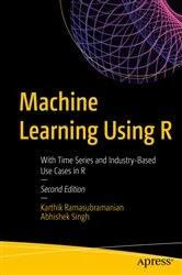 Book cover of Machine Learning Using R (2nd ed.) by Karthik Ramasubramanian