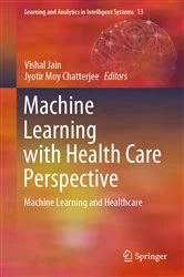 Book cover of Machine Learning with Health Care Perspective by Vishal Jain