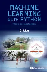 Book cover of Machine Learning With Python: Theory And Applications by Gui-rong Liu
