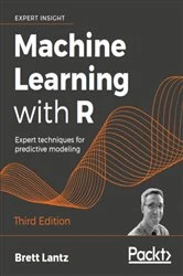 Book cover of Machine Learning with R (3rd ed.) by Brett Lantz
