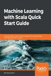 Book cover of Machine Learning with Scala Quick Start Guide by Md. Rezaul Karim